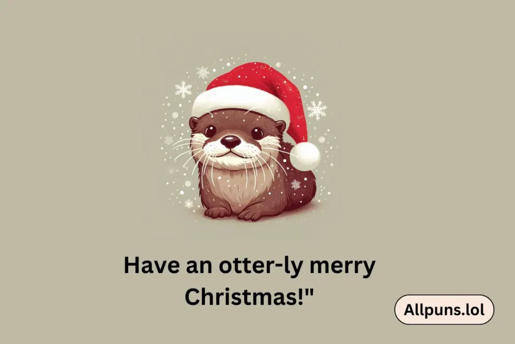 110+ Otter Puns That Are Otterly Adorable chirstmas otter puns